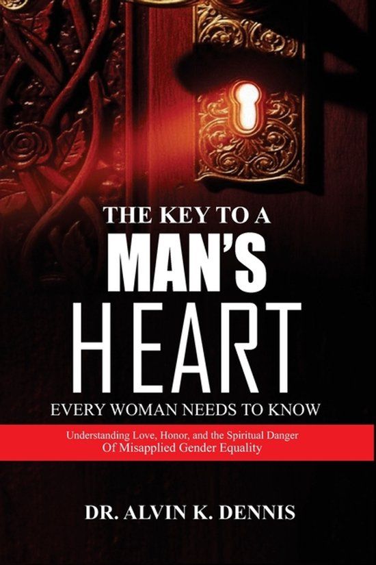 The Independently Published The Keys To A Man's Heart Every Woman Needs To Know