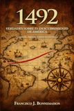 1492: Verdades sobre el Descubrimiento de America: Contexto, imperio y memoria historica