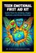 Teen Emotional First Aid Kit