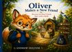Oliver Makes a New Friend: Because the Best Friends Start with a Hello