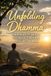 Unfolding Dhamma: Immediate Wisdom – Living the Deathless in Every Moment (Chapter 5)