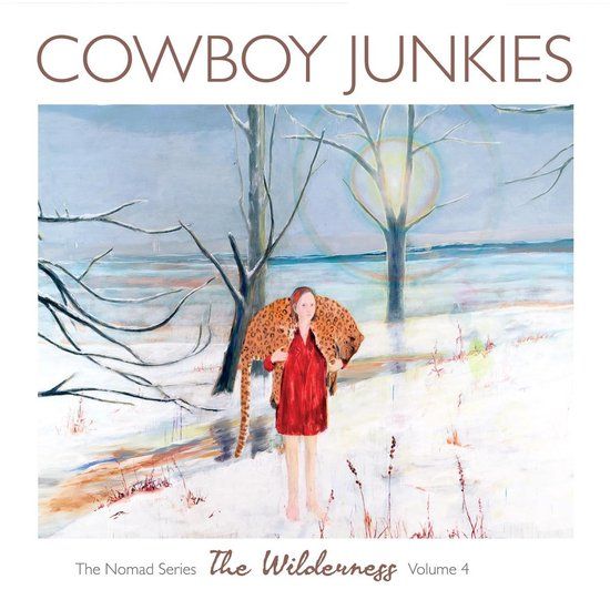 Wilderness-the Cowboy Junkies The Wilderness: The Nomad Series Volume 4