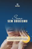 Sono sem bruxismo: Alívio do estresse, da ansiedade e da tensão muscular para noites tranquilas