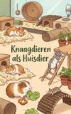 Knaagdieren Waries B.V. Knaagdieren als Huisdier