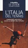 L'Italia Gedi (Gruppo Editoriale) L'Italia del tennis. Campioni e non solo, ecco lo sport del futuro. Le guide ai sapori e ai piaceri Paperback