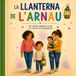 La llanterna de l'Arnau: Un conte sobre la por i el valor de començar