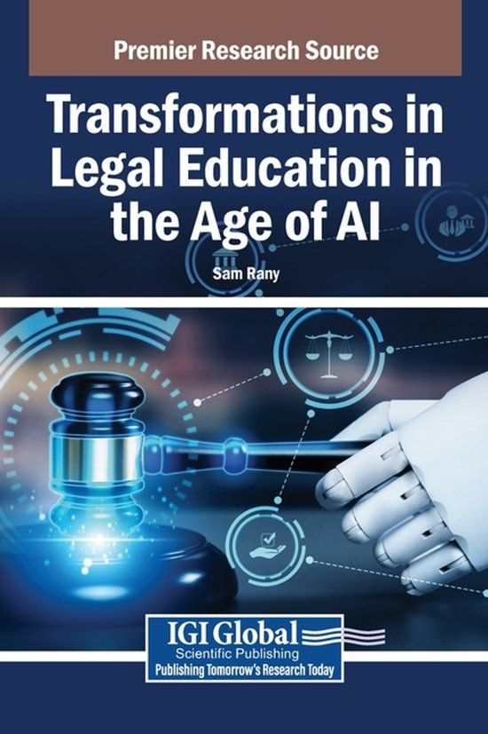 Transformations Igi Global Scientific Publishing Transformations in Legal Education in the Age of AI Hardcover