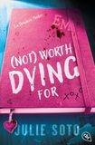 Not worth dying for: Ein Thrashers-Thriller - Ein packender Highschool-Thriller der Bestsellerautorin mit exklusivem Bonus-Kapitel