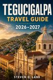 Guida Tegucigalpa 2026-2027 Tourist Guide