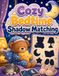 Cozy Bedtime Shadow Matching: A Calming Bedtime Activity Book to Boost Focus and Visual Skills