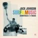Universal Music Nederland Jack Johnson - Surfilmusic - Soundtrack & 4-Tracks (2 CD) (Collector's Edition)