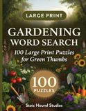 Gardening Word Search: 100 Large Print Puzzles for Green Thumbs