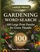 Gardening Word Search: 100 Large Print Puzzles for Green Thumbs