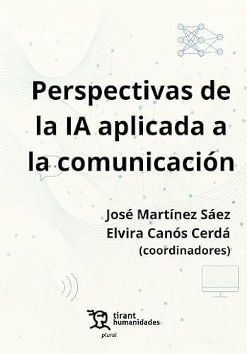 Perspectivas Tirant Humanidades Perspectivas de la IA aplicada a la comunicación Paperback
