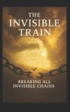 The Ministry Library The Invisible Train Paperback