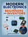 MODERN ELECTRONICS FOR BEGINNERS AND INVENTORS: A Practical Guide to Circuits, Components, and Microcontroller Projects, from Arduino to PCB Design