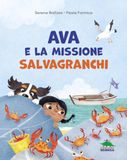 Ava Editoriale Scienza Ava e la missione salvagranchi