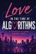 Love Libri GmbH Love in the Time of Algorithms: A Stem Rival - to - Lovers Romantic Comedy