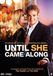Untill She Came Along