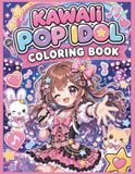Cute Kawaii Pop Idol Coloring Book