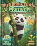 My Panda My Panda-static Moment: A Daily Journal to Express My Feelings An Interactive Diary with Daily Gratitude, Acts of Kindness, and Panda Coloring Pages Designed to Build Confidence and a Growth Mindset
