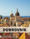Dubrovnik: A Stunning Coffee Table Photo Book for Travel and Tourism Enthusiasts