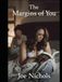 The Margins of You