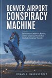 Denver Airport Conspiracy Machine