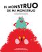 El monstruo de mi monstruo: El manual definitivo para entender a tu monstruo (si es que tienes uno)