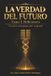 La Verdad del Futuro, Tomo I. Reflexiones: Versión resumida del original
