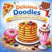Delicious Doodles: A Fun food colouring book for children age 10- 15 years