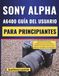 SONY ALPHA A6400 GUÍA DEL USUARIO PARA PRINCIPIANTES