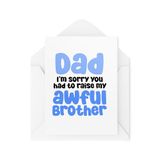 Funny Dad Cards - Papa het spijt me dat je mijn vreselijke broer moest opvoeden - Vaderdagkaarten - Papa verjaardagskaarten - CBH1985