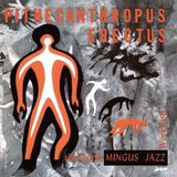 Pithecanthropus Charles Mingus - Pithecanthropus Erectus (Limited Edition LP)