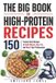 The Big Book of High-Protein Recipes