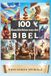 100 Geschichten aus der Bibel: Biblische Geschichten für Kinder und Jugendliche aus dem Alten und Neuen Testament. Vollständig illustrierte Ausgabe.