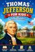 Thomas Jefferson for Kids: His Life, Ideas, and the Story of America’s Third President