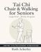 Tai Chi Chair & Walking for Seniors: Large Print 28-Day Program: 16 Full-Page Illustrations, Chair and Standing Exercises for Balance, Weight Loss and Joint-Friendly Movement