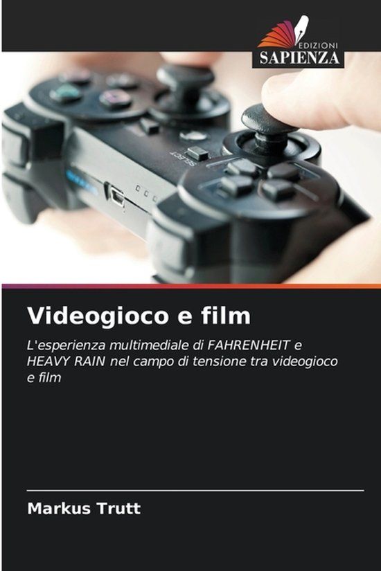 Videogioco OmniScriptum SRL Videogioco e film: L'esperienza multimediale di FAHRENHEIT e HEAVY RAIN nel campo di tensione tra videogioco e film