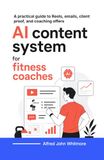 AI content system for fitness coaches: A practical guide to Reels, emails, client proof, and coaching offers