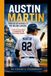 AUSTIN MARTIN: From College Baseball to the Major Leagues - A Story of Development, Determination and Professional Baseball
