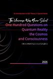 The Universe Was Never Silent: One Hundred Questions on Quantum Reality, the Cosmos, and Consciousness