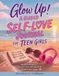 Glow Up! A Guided Self-Love Journal for Teen Girls: Build Confidence, Discover Your Self-Worth & Protect Your Peace