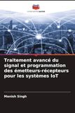 Traitement OmniScriptum SRL Traitement avancé du signal et programmation des émetteurs-récepteurs pour les systèmes IoT