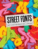 Street Fonts - Graffiti Alphabets from Around the World (Paperback)
