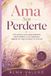 Ama Independently Published Ama Sin Perderte Paperback