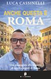 ANCHE QUESTA È ROMA: Una passeggiata alla scoperta di storie e segreti di Roma