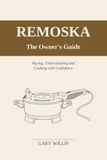 Remoska The Owner's Guide: Buying, Understanding and Cooking with Confidence