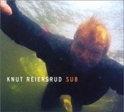 Sonic Rendezvous Knut Reiersrud - Sub (CD)