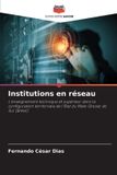 Institutions Editions Notre Savoir Institutions en réseau: L'enseignement technique et supérieur dans la configuration territoriale de l'État du Mato Grosso do Sul (Brésil) Paperback